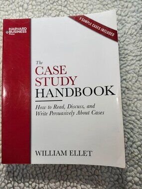 William Ellet The Case Study Handbook Paperback 2007 Harvard Business Press